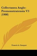 Cover: Collectanea Anglo-Premonstratensia V3 (1900) - Kessinger Publishing