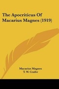 Cover: The Apocriticus Of Macarius Magnes (1919) - Kessinger Publishing