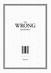 Enlarge image Cover: The Wrong Quarterly: Issue I - The Wrong Quarterly