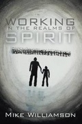 Cover: Working in the Realms of Spirit - Mike Williamson