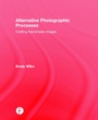 Cover: Alternative Photographic Processes - Routledge