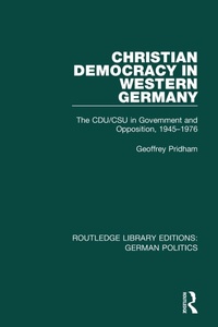 Enlarge image Cover: Christian Democracy in Western Germany (RLE: German Politics) - Routledge