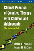 Cover: Clinical Practice of Cognitive Therapy with Children and Adolescents, Second Edition - Guilford Press