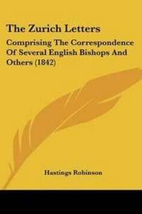 Enlarge image Cover: The Zurich Letters - Kessinger Publishing Co