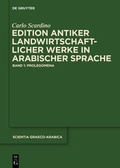 Cover: Carlo Scardino: Antike landwirtschaftliche Werke in arabischer Sprache / Edition antiker landwirtschaftlicher Werke in arabischer Sprache - De Gruyter