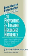 Cover: User's Guide to Preventing & Treating Headaches Naturally - Basic Health Publications, Inc.