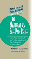 Cover: User's Guide to Natural & Safe Pain Relief - Basic Health Publications, Inc.