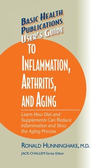 Enlarge image Cover: User's Guide to Inflammation, Arthritis, and Aging - Basic Health Publications, Inc.