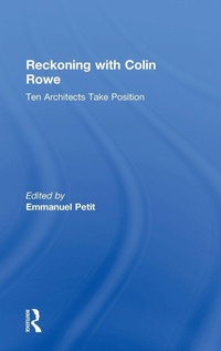 Enlarge image Cover: Reckoning with Colin Rowe - Routledge