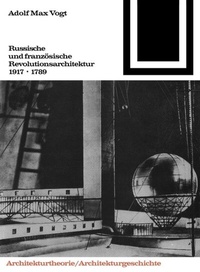 Abbildung von: Russische und französische Revolutions-Architektur 1917/1789 - Birkhäuser