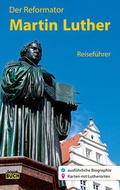 Cover: Der Reformator Martin Luther - Reisef&uuml;hrer - Schmidt-Buch-Vlg
