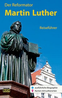 Abbildung von: Der Reformator Martin Luther - Reiseführer - Schmidt-Buch-Vlg