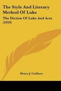 Cover: The Style And Literary Method Of Luke - Kessinger Publishing