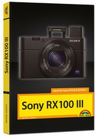 Abbildung von: SONY RX100 III Handbuch - Markt + Technik