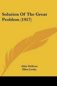 Enlarge image Cover: Solution Of The Great Problem (1917) - Kessinger Publishing