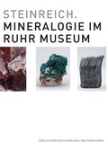 Cover: Steinreich. Mineralogie im Ruhr Museum - K&ouml;nig, Walther