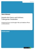 Cover: Jenseits des Guten und Sch&ouml;nen. Unbequeme Denkm&auml;ler - GRIN Verlag