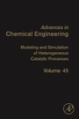 Cover: Modeling and Simulation of Heterogeneous Catalytic Processes: Volume 45 - Academic Press