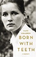 Cover: Born With Teeth - Little, Brown & Company
