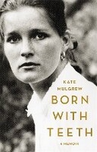 Enlarge image Cover: Born With Teeth - Little, Brown & Company