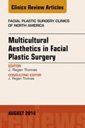 Cover: Multicultural Aesthetics in Facial Plastic Surgery, An Issue of Facial Plastic Surgery Clinics of North America - Elsevier