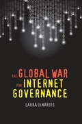 Cover: The Global War for Internet Governance - Yale University Press