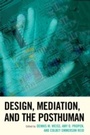 Cover: Design, Mediation, and the Posthuman - Lexington Books
