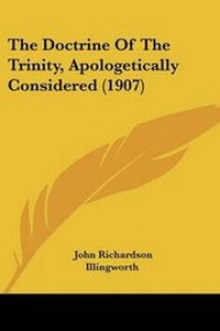 Enlarge image Cover: The Doctrine Of The Trinity, Apologetically Considered (1907) - Kessinger Publishing