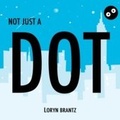 Cover: Not Just a Dot - Sky Pony Press