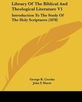 Cover: Library Of The Biblical And Theological Literature V1 - Kessinger Publishing