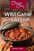 Cover: Wild Game Cookbook, The - Company's Coming Publishing Ltd ,Canada