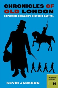 Abbildung von: Chronicles of Old London : Exploring England's Historic Capital - Museyon Guides