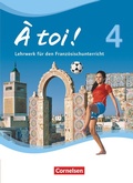Cover: &Agrave; toi ! - Vier- und f&uuml;nfb&auml;ndige Ausgabe ab 2012 - Band 4 - Cornelsen Verlag