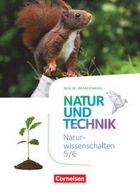 Abbildung von: Natur und Technik - Naturwissenschaften: Neubearbeitung - Berlin/Brandenburg - Ausgabe 2017 - 5./6. Schuljahr: Naturwissenschaften - Cornelsen Verlag