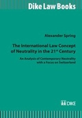 Cover: The International Law Concept of Neutrality in the 21st Century - Dike Verlag Z&uuml;rich
