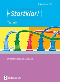 Abbildung von: Startklar! - Technik - Differenzierende Ausgabe - Ausgabe 2015 - Gesamtband - Oldenbourg Schulbuchverlag