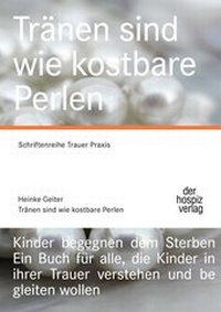 Abbildung von: Tränen sind wie kostbare Perlen - hospizverlag