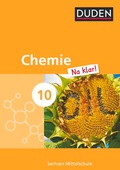 Cover: Chemie Na klar! - Mittelschule Sachsen - 10. Schuljahr - Duden Schulbuch