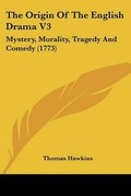 Cover: The Origin Of The English Drama V3 - Kessinger Publishing