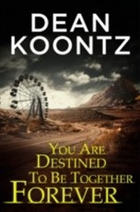 Abbildung von: You Are Destined To Be Together Forever [an Odd Thomas short story] - HarperCollins