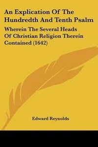 Enlarge image Cover: An Explication Of The Hundredth And Tenth Psalm - Kessinger Publishing