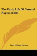 Cover: The Early Life Of Samuel Rogers (1888) - Kessinger Publishing