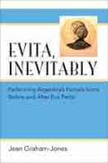 Cover: Evita, Inevitably - The University of Michigan Press
