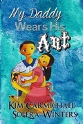 Cover: My Daddy Wears His Art - Little Irp Books