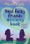 Cover: Best Fairy Friends Activity Book (Disney: The Never Girls) - Random House Disney