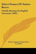 Cover: Select Essays Of Sainte-Beuve - Kessinger Publishing