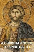 Cover: A Christian Guide to Spirituality - T2pneuma Publishers LLC