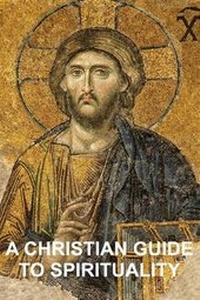Enlarge image Cover: A Christian Guide to Spirituality - T2pneuma Publishers LLC
