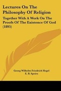 Cover: Lectures on the Philosophy of Religion - Kessinger Publishing