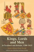Cover: Kings, Lords and Men in Scotland and Britain, 1300-1625 - Edinburgh University Press
